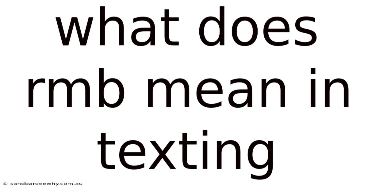 What Does Rmb Mean In Texting