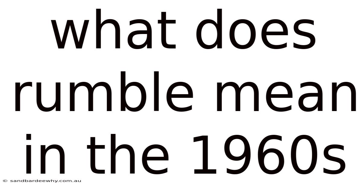 What Does Rumble Mean In The 1960s