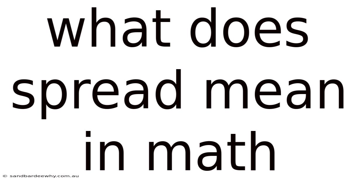 What Does Spread Mean In Math