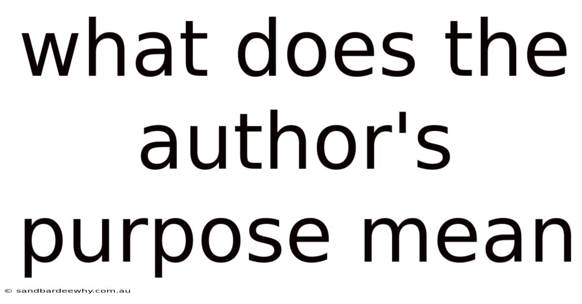 What Does The Author's Purpose Mean