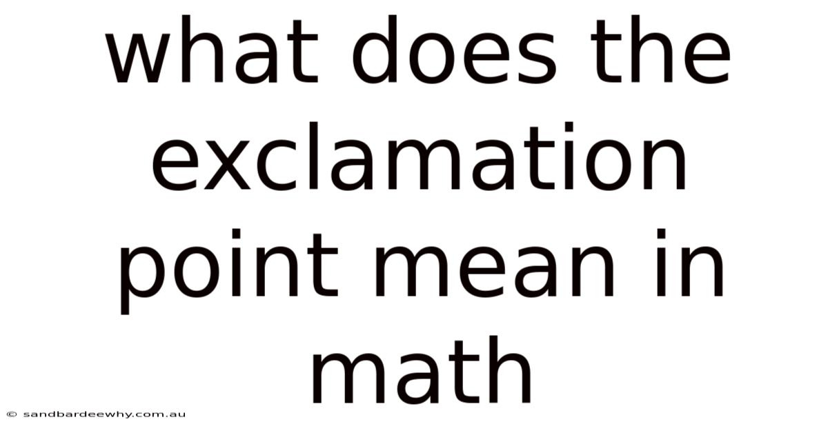 What Does The Exclamation Point Mean In Math