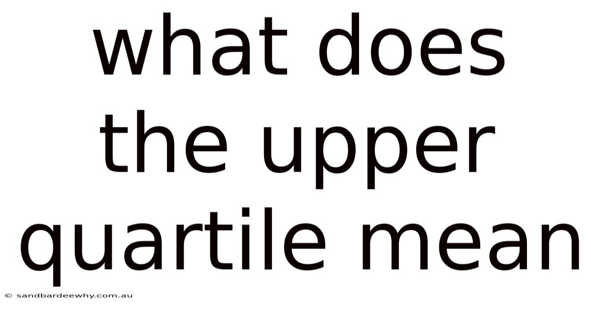 What Does The Upper Quartile Mean