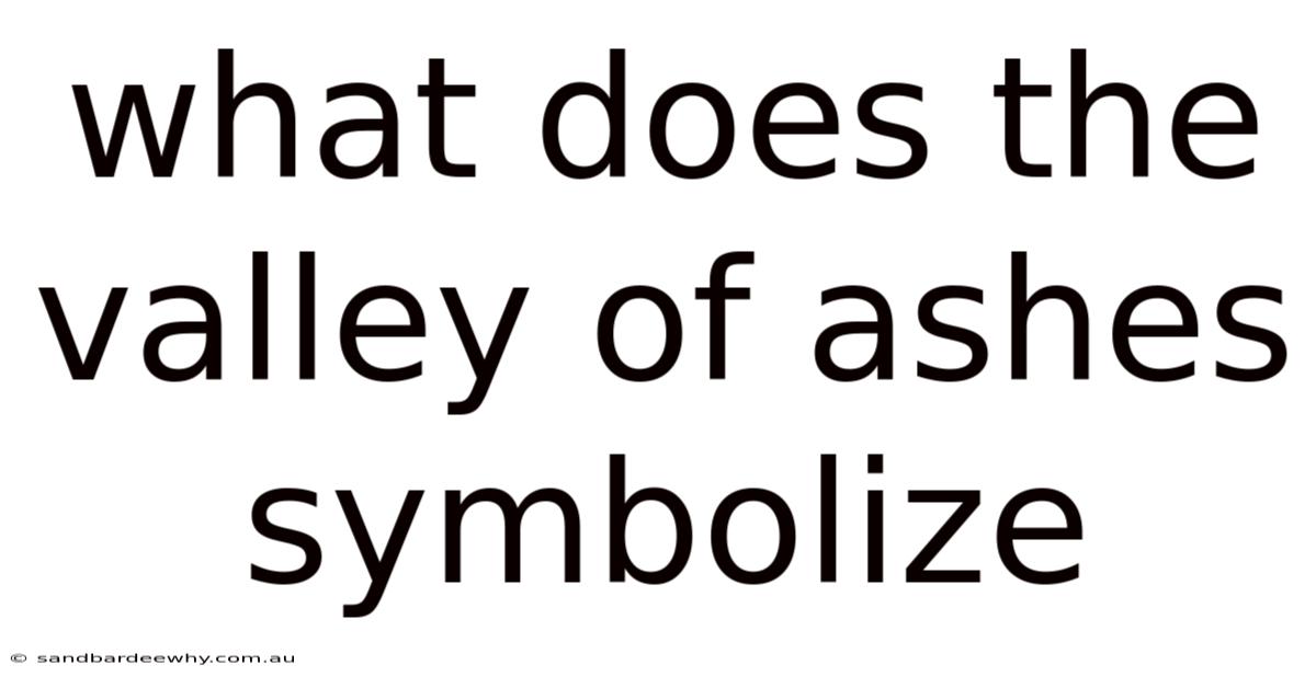 What Does The Valley Of Ashes Symbolize