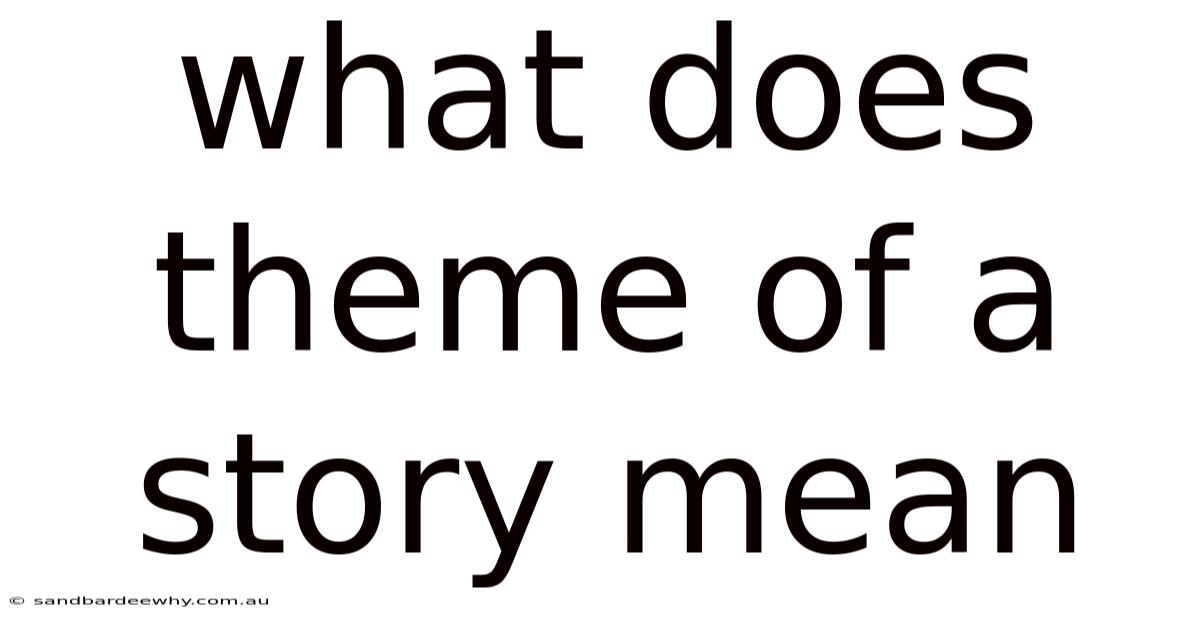 What Does Theme Of A Story Mean