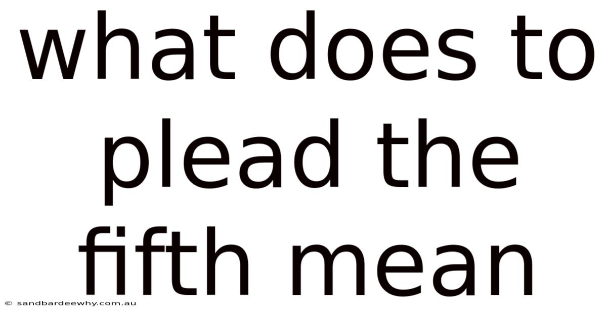 What Does To Plead The Fifth Mean
