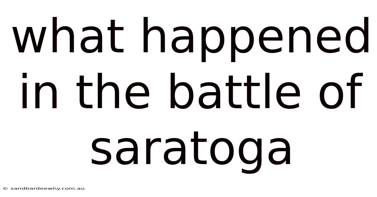 What Happened In The Battle Of Saratoga