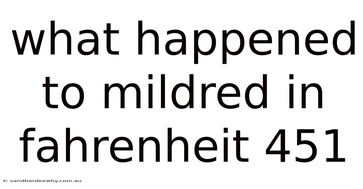 What Happened To Mildred In Fahrenheit 451