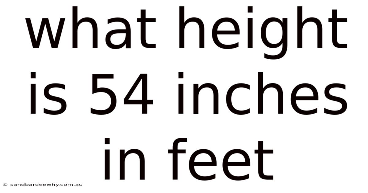 What Height Is 54 Inches In Feet