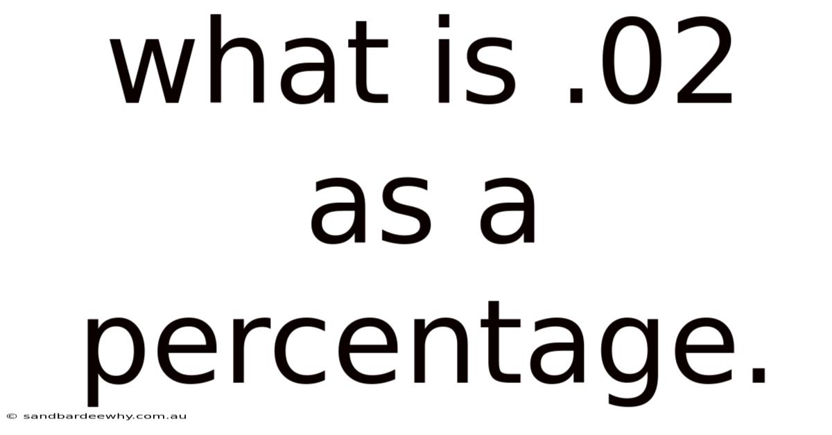 What Is .02 As A Percentage.