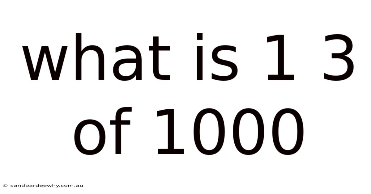 What Is 1 3 Of 1000