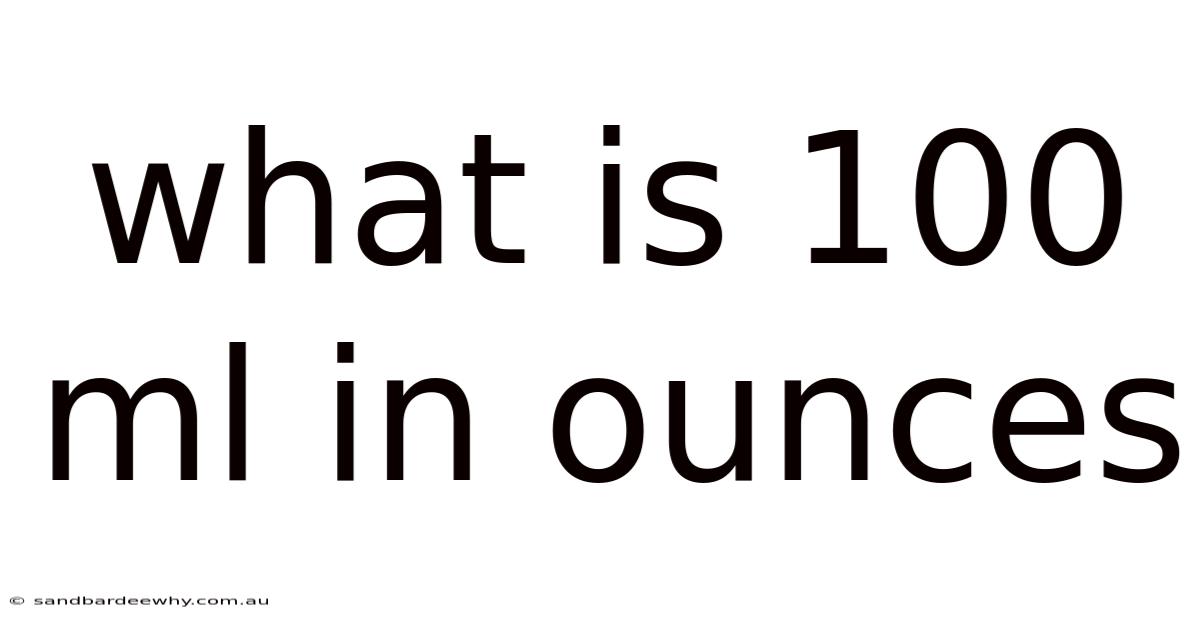 What Is 100 Ml In Ounces