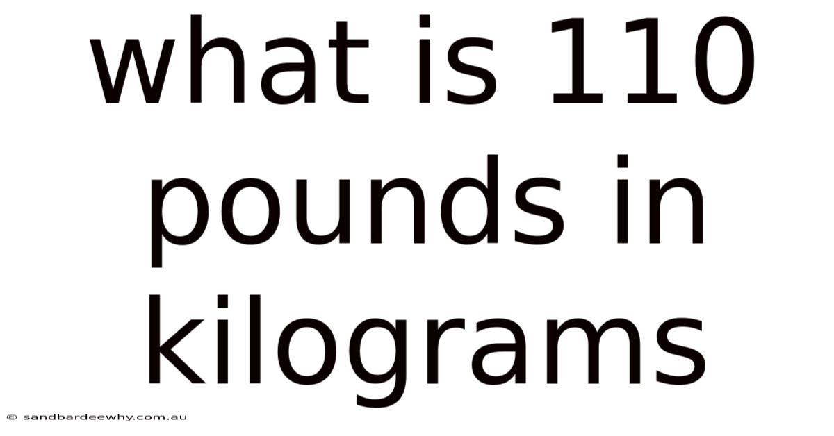 What Is 110 Pounds In Kilograms
