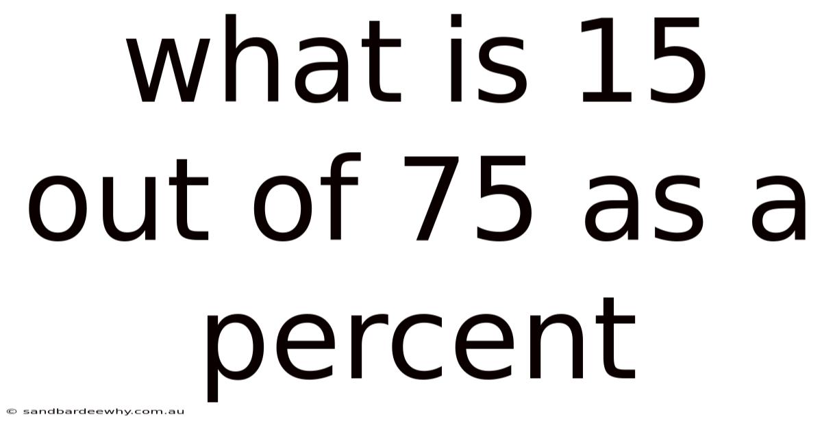What Is 15 Out Of 75 As A Percent