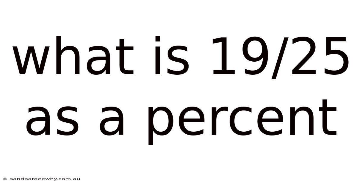 What Is 19/25 As A Percent