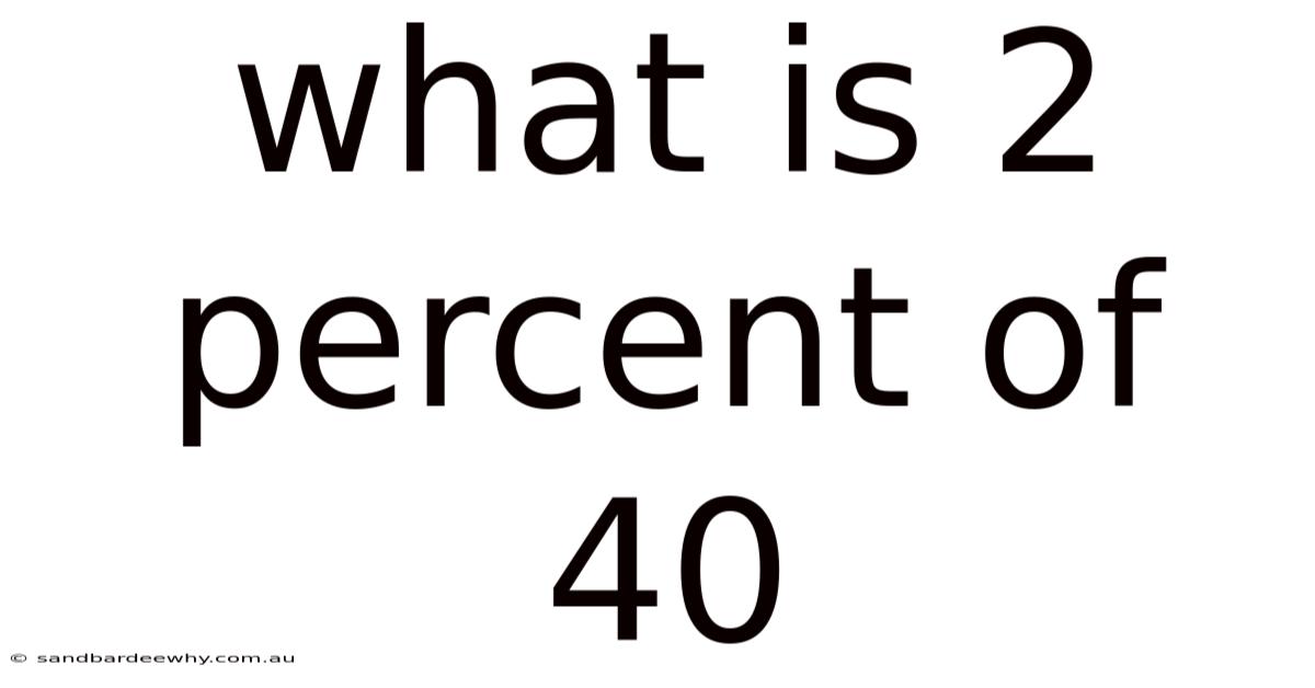 What Is 2 Percent Of 40