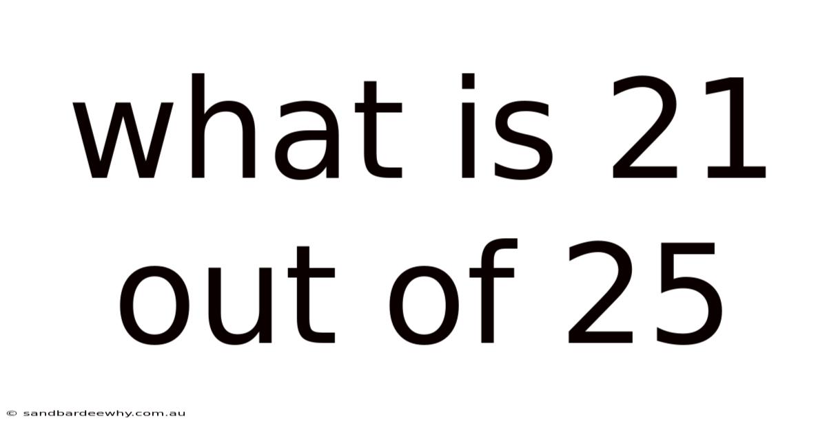 What Is 21 Out Of 25