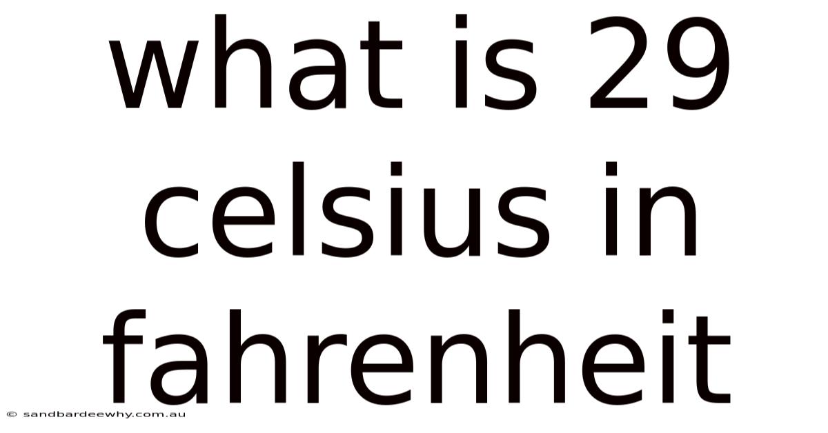 What Is 29 Celsius In Fahrenheit