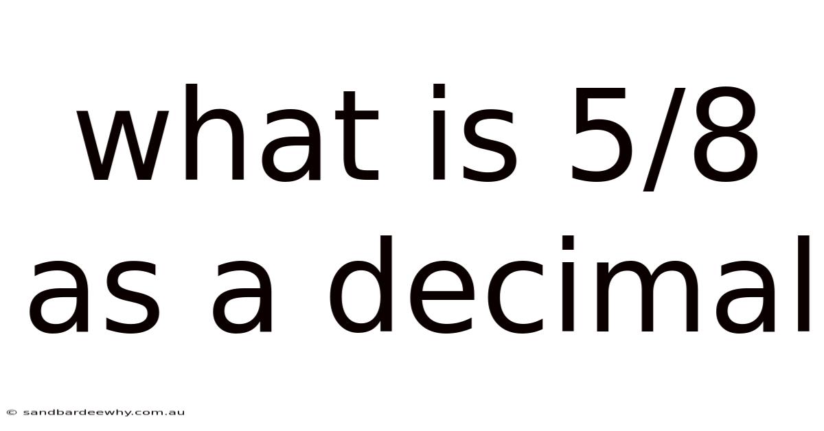 What Is 5/8 As A Decimal