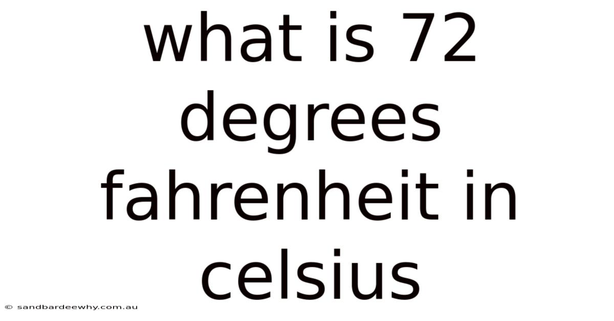What Is 72 Degrees Fahrenheit In Celsius