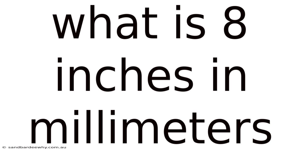 What Is 8 Inches In Millimeters