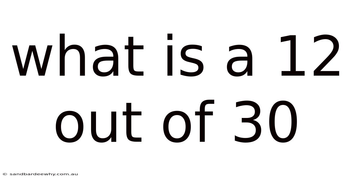 What Is A 12 Out Of 30
