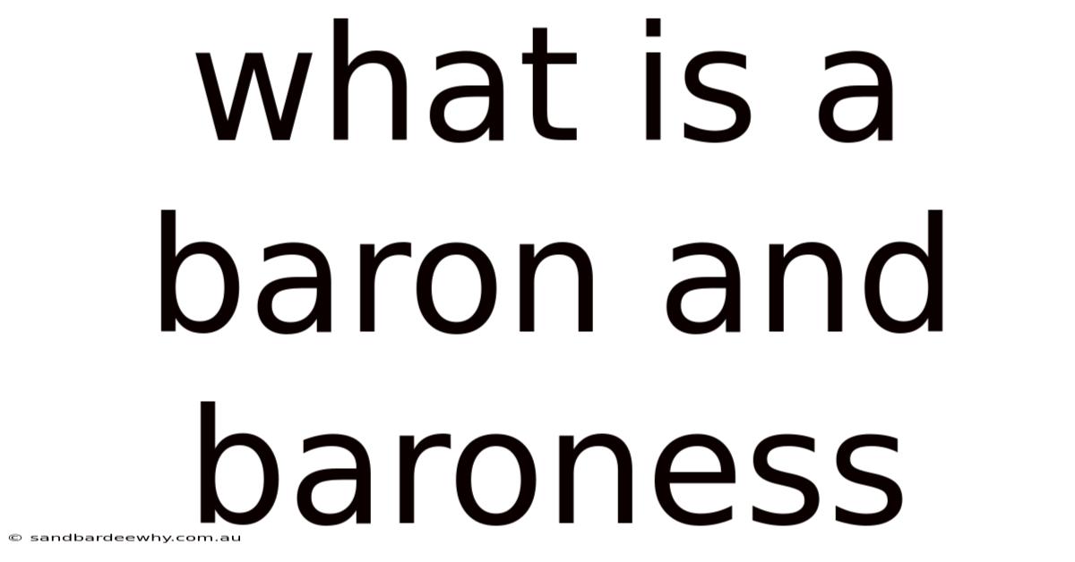 What Is A Baron And Baroness