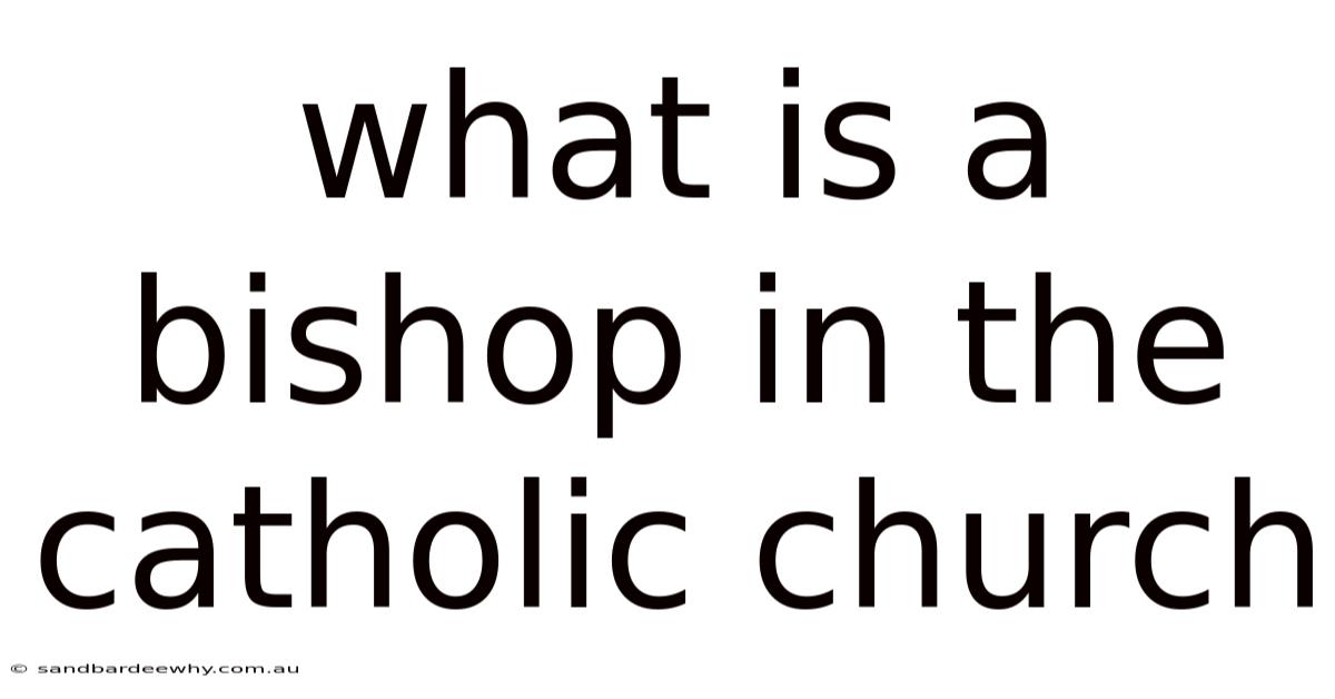 What Is A Bishop In The Catholic Church