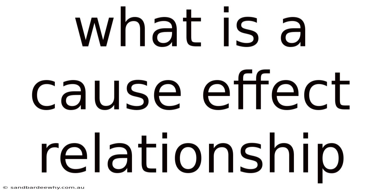 What Is A Cause Effect Relationship