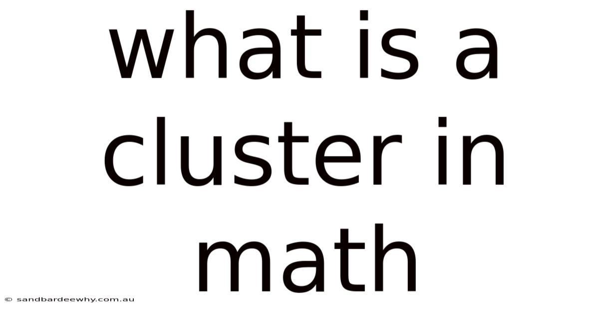 What Is A Cluster In Math