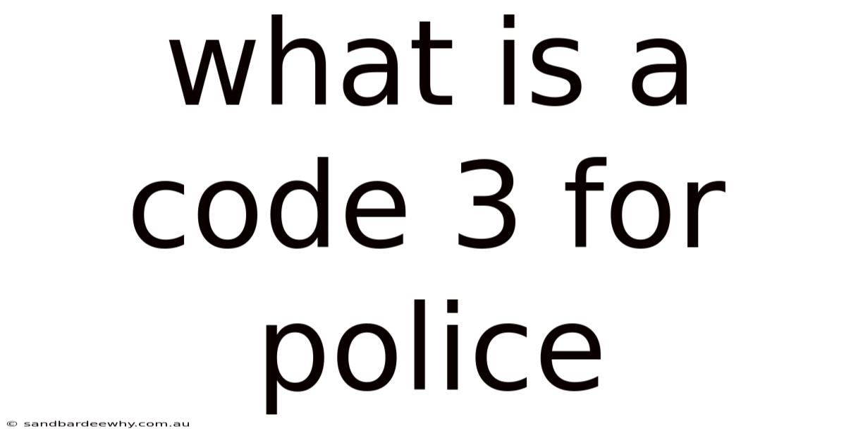 What Is A Code 3 For Police