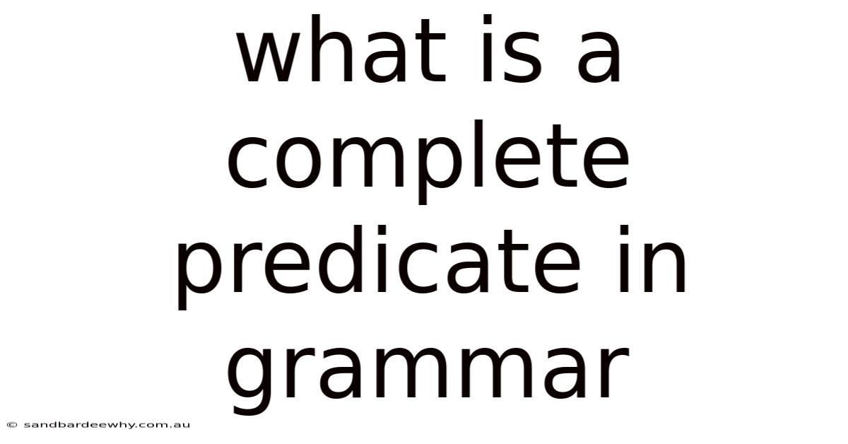 What Is A Complete Predicate In Grammar