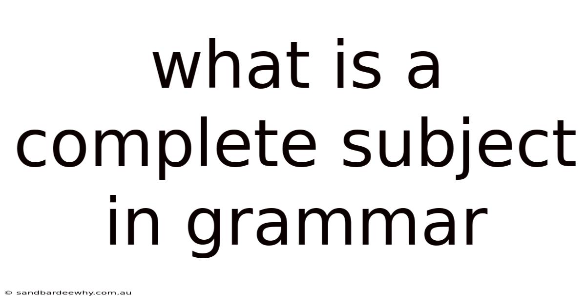 What Is A Complete Subject In Grammar