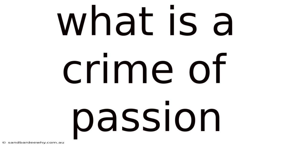 What Is A Crime Of Passion