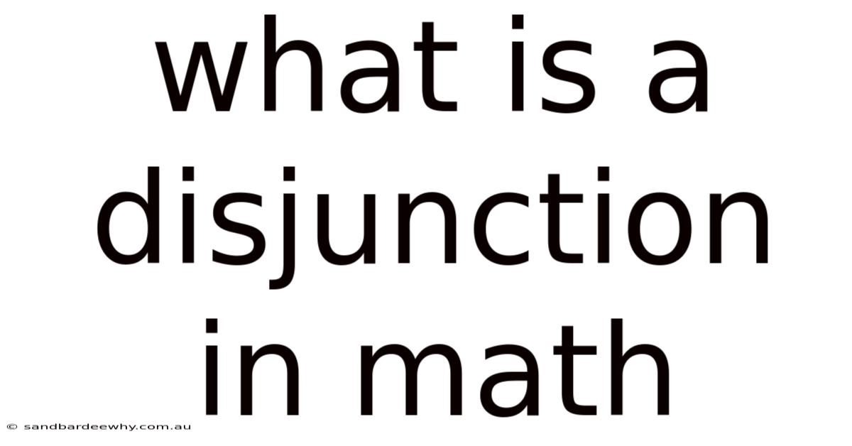 What Is A Disjunction In Math