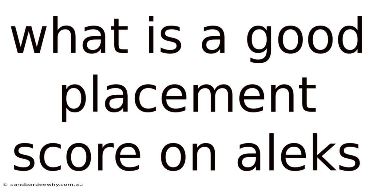 What Is A Good Placement Score On Aleks