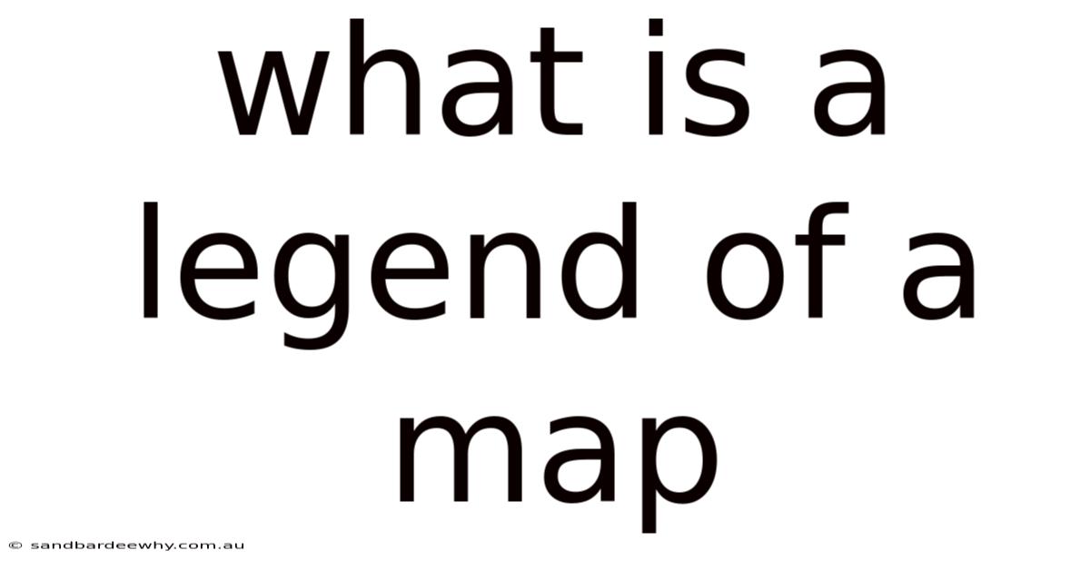 What Is A Legend Of A Map