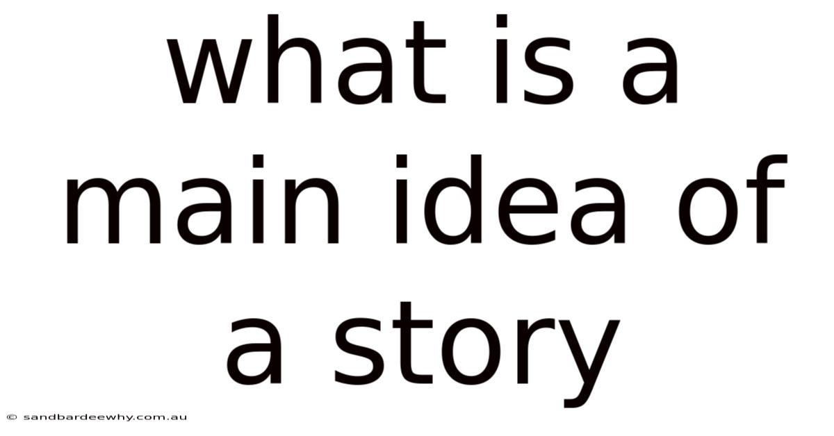 What Is A Main Idea Of A Story
