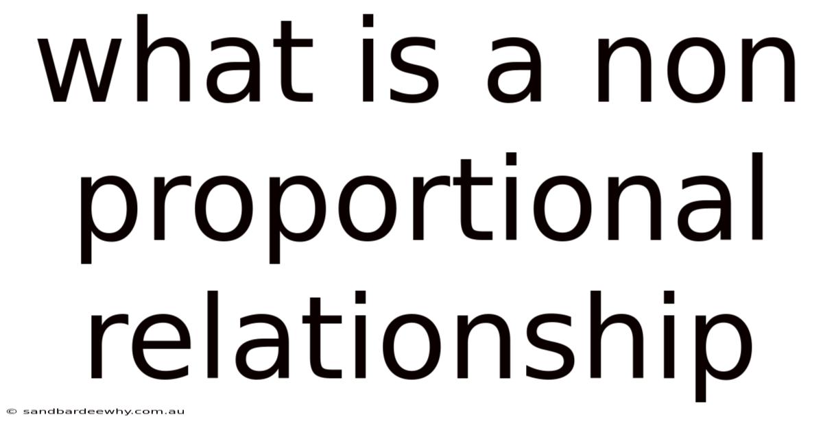 What Is A Non Proportional Relationship