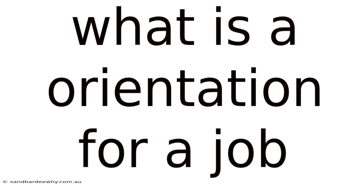 What Is A Orientation For A Job