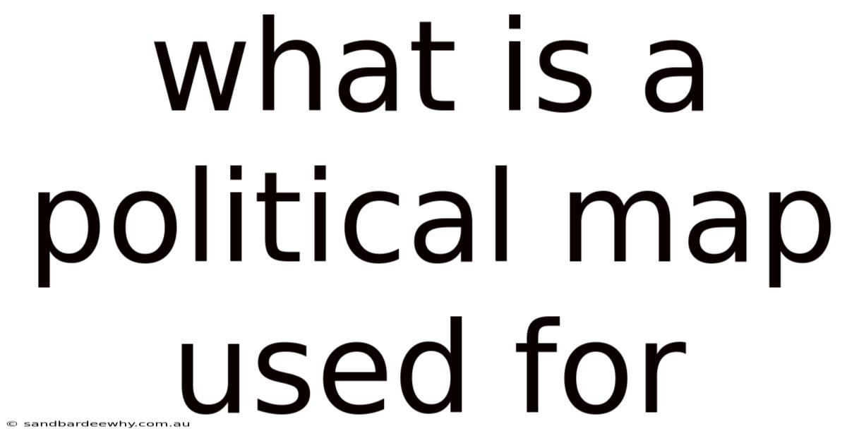 What Is A Political Map Used For