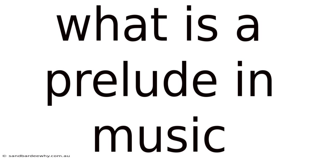 What Is A Prelude In Music