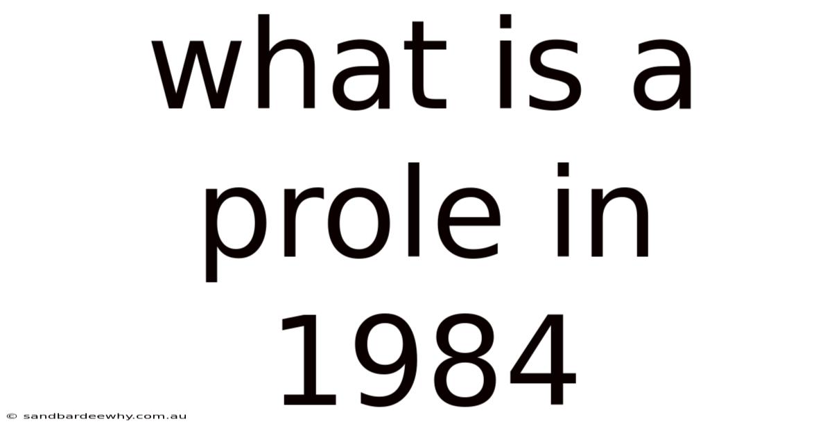 What Is A Prole In 1984