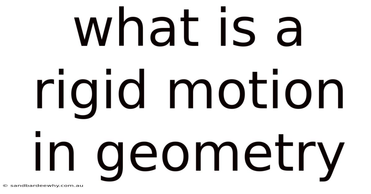 What Is A Rigid Motion In Geometry