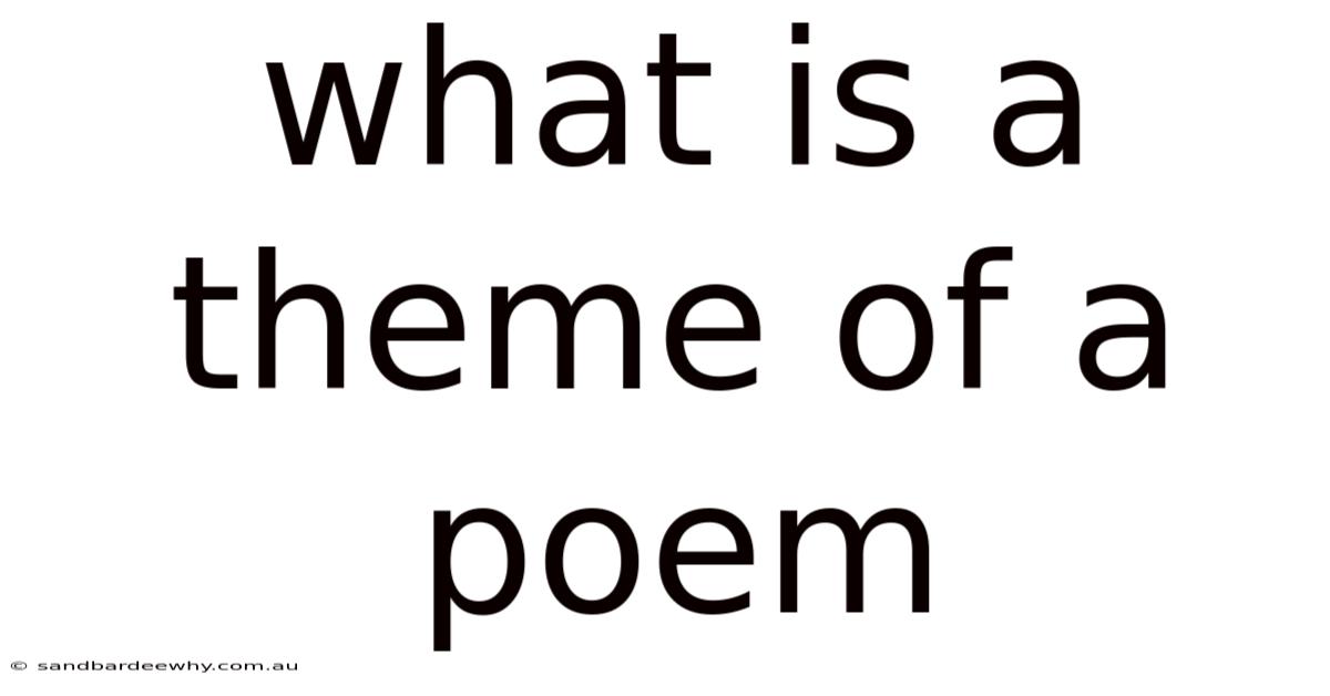What Is A Theme Of A Poem