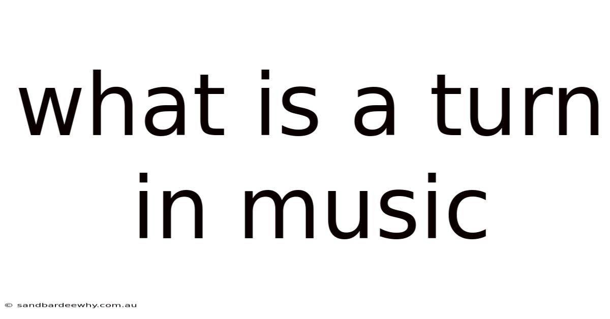 What Is A Turn In Music