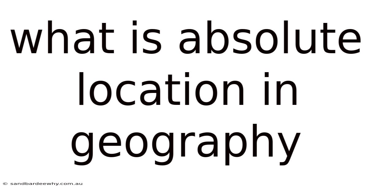 What Is Absolute Location In Geography