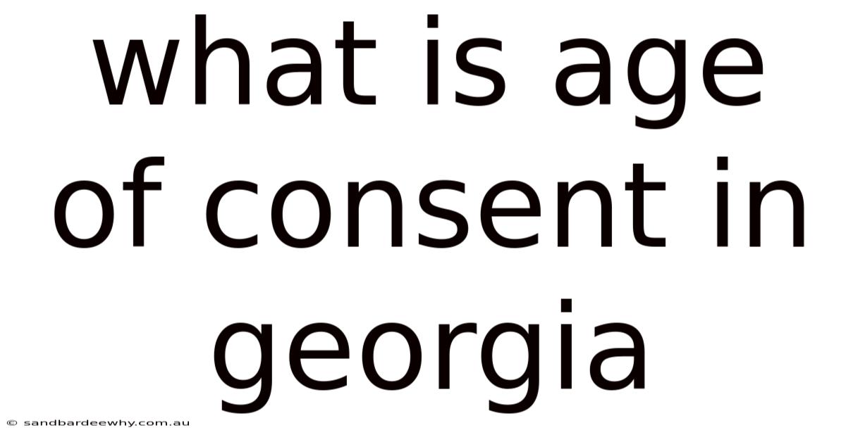 What Is Age Of Consent In Georgia