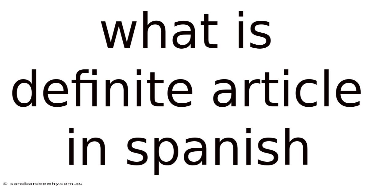 What Is Definite Article In Spanish