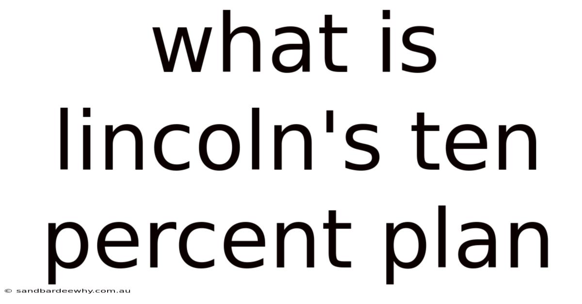 What Is Lincoln's Ten Percent Plan