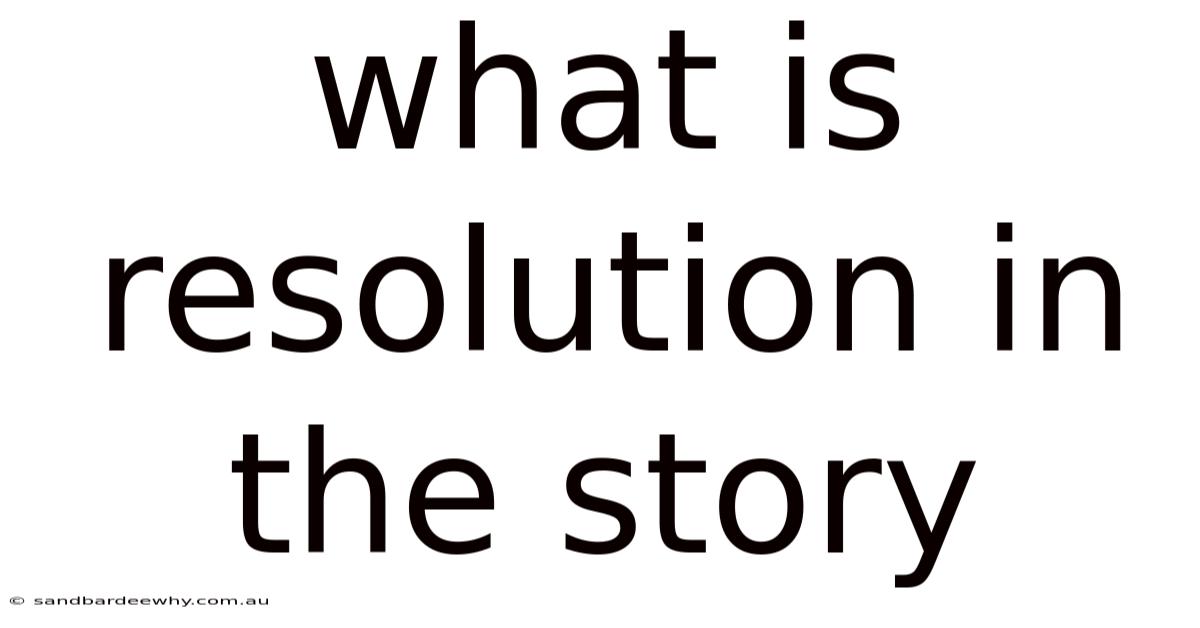 What Is Resolution In The Story